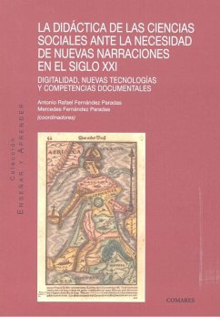 Cover La didáctica de las ciencias sociales ante la necesidad de nuevas narraciones en el siglo XXI : digitalidad, nuevas tecnologías y competencias documentales