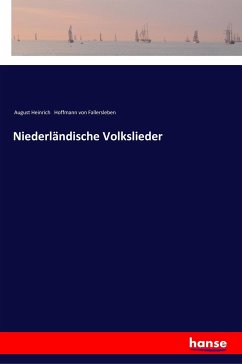 Niederländische Volkslieder - Hoffmann von Fallersleben, August Heinrich
