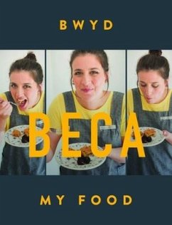 Bwyd Beca / My Food - Lyne-Pirkis, Beca