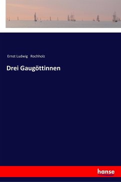 Drei Gaugöttinnen - Rochholz, Ernst Ludwig