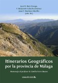 Itinerarios geográficos por la provincia de Málaga : homenaje al profesor D. Emilio Ferre Bueno