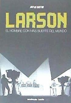 Larson. El hombre con más suerte del mundo