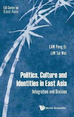 Politics, Culture and Identities in East Asia: Integration and Division