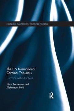 The UN International Criminal Tribunals - Bachmann, Klaus; Fatic, Aleksandar