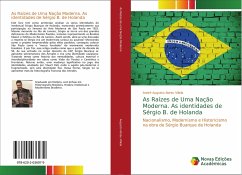 As Raízes de Uma Nação Moderna. As identidades de Sérgio B. de Holanda - Augusto Abreu Villela, André