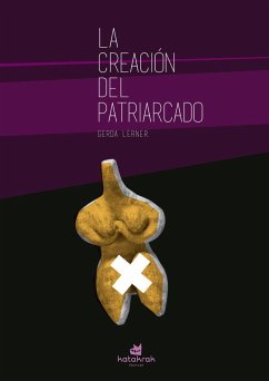 La creación del patriarcado - Lerner, Gerda