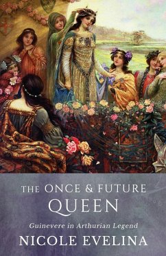 The Once and Future Queen - Evelina, Nicole