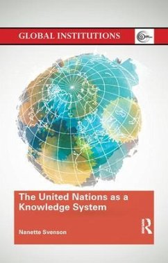 The United Nations as a Knowledge System - Svenson, Nanette