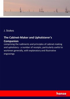 The Cabinet-Maker and Upholsterer's Companion - Stokes, J.