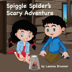 Spiggle Spider's Scary Adventure - Brunner, Leanna