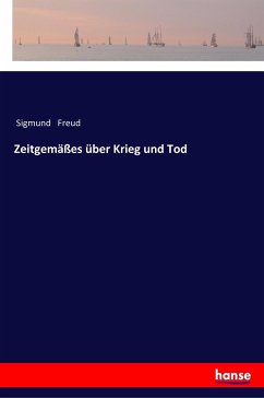 Zeitgemäßes über Krieg und Tod - Freud, Sigmund