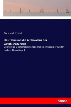 Das Tabu und die Ambivalenz der Gefühlsregungen - Freud, Sigmund