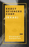 Exact Sciences Corporation (Strategic Valuation, #1) (eBook, ePUB) Exact Sciences Corporation (Strategic Valuation, #1) (eBook, ePUB)