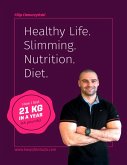 Healthy Life. Slimming. Nutrition. Diet. (eBook, ePUB)