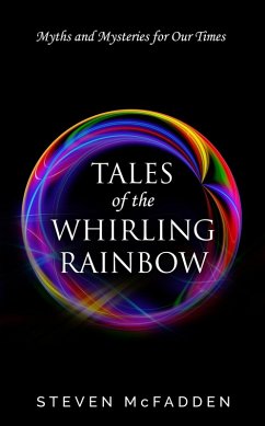 Tales of the Whirling Rainbow (Soul*Sparks, #2) (eBook, ePUB) - McFadden, Steven