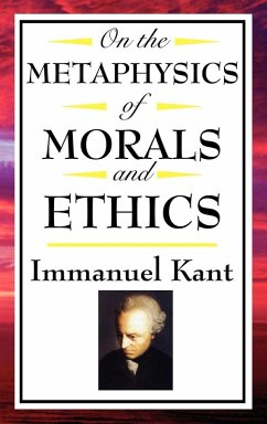 On The Metaphysics of Morals and Ethics (eBook, ePUB) - Kant, Immanuel