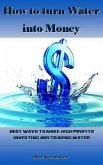 How to turn Water into Money (eBook, ePUB)