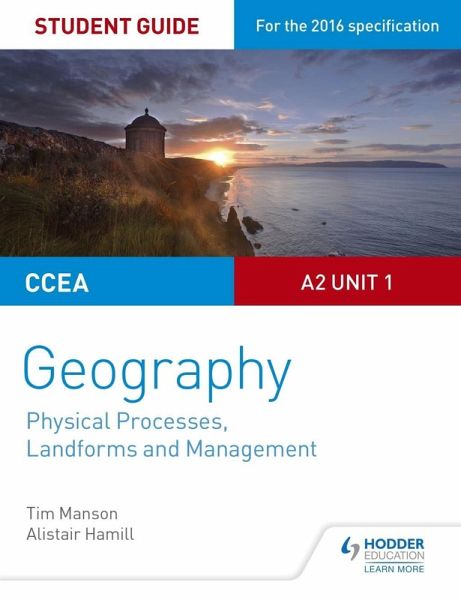 CCEA A2 Unit 1 Geography Student Guide 4: Physical Processes, Landforms and Management (eBook, ePUB) CCEA A2 Unit 1 Geography Student Guide 4: Physical Processes, Landforms and Management (eBook, ePUB)