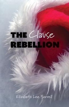 The Clause Rebellion (eBook, ePUB) - Sorrell, Elizabeth Lee