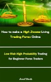 How to make a High Income Living Trading Forex Online (eBook, ePUB)