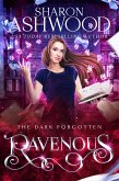 Ravenous (The Dark Forgotten, #1) (eBook, ePUB) Ravenous (The Dark Forgotten, #1) (eBook, ePUB)