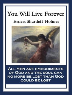 You Will Live Forever (eBook, ePUB) - Holmes, Ernest Shurtleff