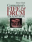Connecticut's Fife and Drum Tradition (eBook, ePUB)