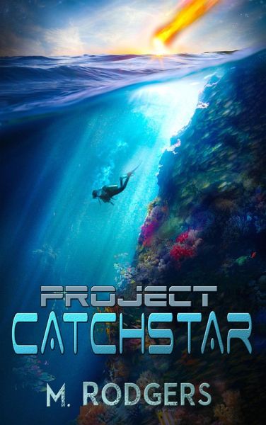 Project Catchstar (The Claire Everston Adventures) (eBook, ePUB) Project Catchstar (The Claire Everston Adventures) (eBook, ePUB)