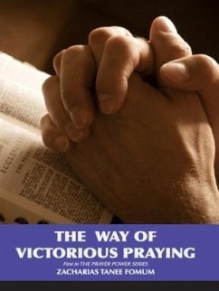 The Way of Victorious Praying (eBook, ePUB) - Fomum, Zacharias Tanee