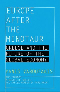 Europe after the Minotaur (eBook, ePUB) - Varoufakis, Yanis
