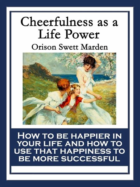 Cheerfulness as a Life Power (eBook, ePUB) Cheerfulness as a Life Power (eBook, ePUB)