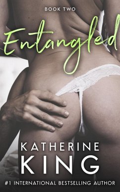 Entangled Book Two (Entangled Series, #2) (eBook, ePUB) - King, Katherine