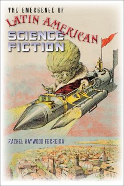 The Emergence of Latin American Science Fiction (eBook, ePUB) - Haywood Ferreira, Rachel