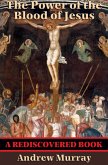 The Power of the Blood of Jesus (Rediscovered Books) (eBook, ePUB) The Power of the Blood of Jesus (Rediscovered Books) (eBook, ePUB)