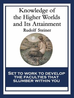 Knowledge of the Higher Worlds and Its Attainment (eBook, ePUB) - Steiner, Rudolf