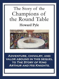 The Story of the Champions of the Round Table (eBook, ePUB) - Pyle, Howard