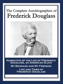 The Complete Autobiographies of Frederick Douglass (eBook, ePUB) - Douglass, Frederick