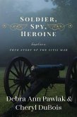 Soldier, Spy, Heroine (eBook, ePUB)