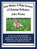 John Wesley: A Plain Account of Christian Perfection (eBook, ePUB)