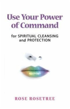 Cover Use Your Power of Command for Spiritual Cleansing and Protection (eBook, ePUB)