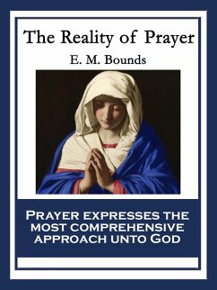 The Reality of Prayer (eBook, ePUB) - Bounds, E. M.