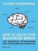 How to Train Your Business Brain (eBook, ePUB)