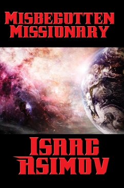 Misbegotten Missionary (eBook, ePUB) - Asimov, Isaac