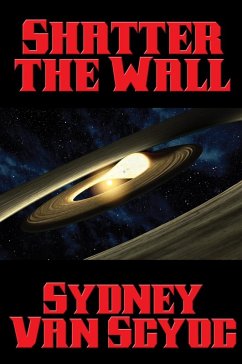 Shatter the Wall (eBook, ePUB) - Scyoc, Sydney Van