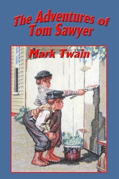 The Adventures of Tom Sawyer (eBook, ePUB) - Twain, Mark