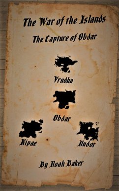 The Capture of Obdar (War of the Islands, #1) (eBook, ePUB) - Baker, Noah