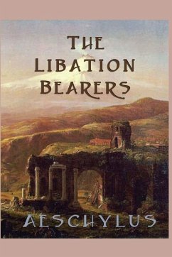 The Libation Bearers (eBook, ePUB) - Aeschylus
