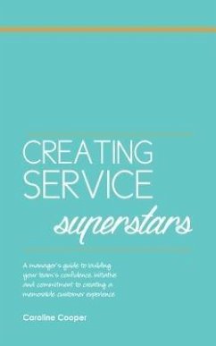 Creating Service Superstars (eBook, ePUB) - Cooper, Caroline