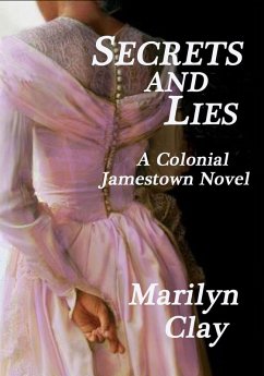 Secrets And Lies: A Colonial Jamestown Novel (eBook, ePUB) - Clay, Marilyn