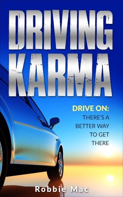 Driving Karma: There's a Better Way to Get There (eBook, ePUB) - Mac, Robbie
